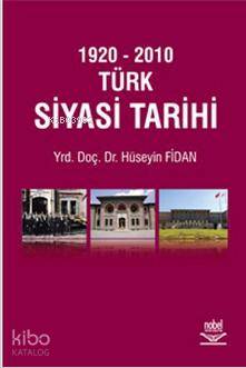 1920 - 2010 Türk Siyasi Tarihi | Hüseyin Fidan | Nobel Yayın Dağıtım