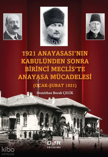 1921 Anayasası'nın Kabulünden Sonra Birinci Meclis'te Anayasa Mücadele
