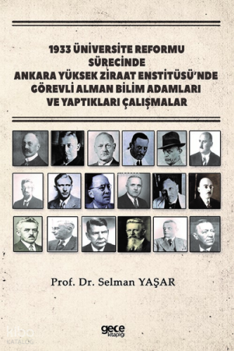 1933 Üniversite Reformu Sürecinde Ankara Yüksek Ziraat Enstitüsü’nde;Görevli Alman Bilim Adamları ve Yaptıkları Çalışmalar