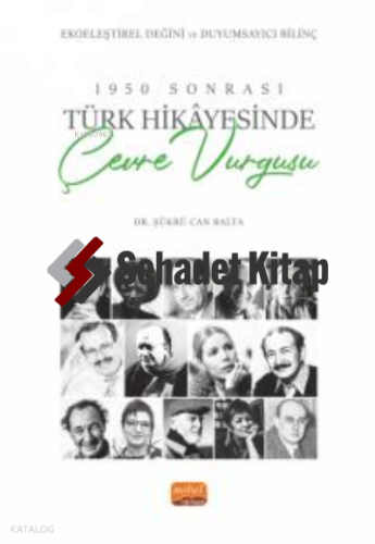 1950 Sonrası Türk Hikayesinde Çevre Vurgusu ;Ekoeleştirel Değini ve Duyumsayıcı Bilinç
