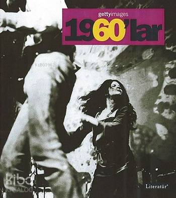 1960'lar - Fotoğraflarla 20. Yüzyılın Sosyal Tarihi Getty Images