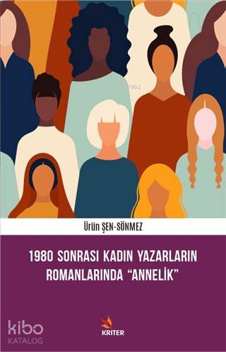 1980 Sonrası Kadın Yazarların Romanlarında Annelik