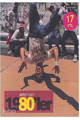 1980'ler Fotoğraflarla 20. Yüzyılın Sosyal Tarihi Getty Images; 1980'ler