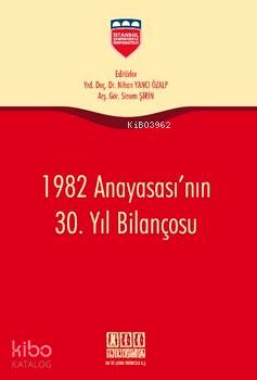 1982 Anayasası'nın 30. Yıl Bilançosu