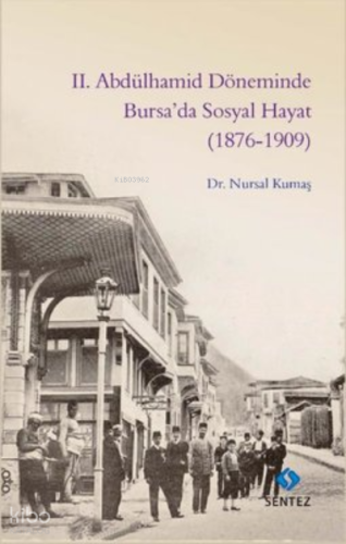 2. Abdülhamid Döneminde Bursa’da Sosyal Hayat (1876-1909)