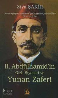 2. Abdülhamid'in Gizli Siyaseti ve Yunan Zaferi | Ziya Şakir | İlgi Kü