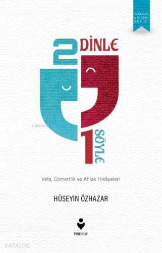2 Dinle 1 Söyle; Vefa, Cömertlik ve Ahlak Hikayeleri | Hüseyin Özhazar