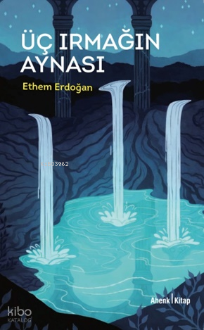 2. Kılıçarslan Romanı - Üç Irmağın Aynası