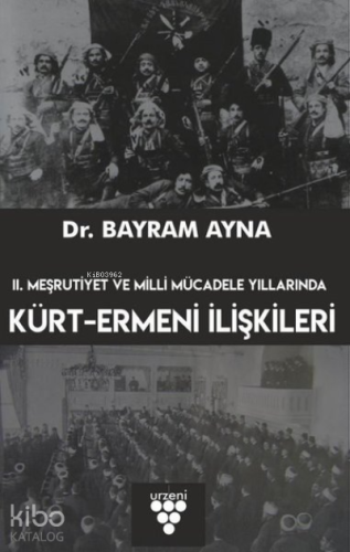 2. Meşrutiyet ve Milli Mücadele Yıllarında Kürt-Ermeni İlişkileri