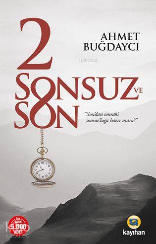2 Sonsuz ve Son; Son'dan Sonraki Sonsuz'luğa Hazır mısın?