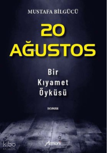 20 Ağustos - Bir Kıyamet Öyküsü