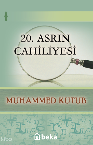 20. Asrın Cahiliyesi | Muhammed Kutub | Beka Yayınları