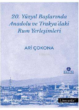 20. Yüzyıl Başlarında Anadolu ve Trakya'daki Rum Yerleşimleri