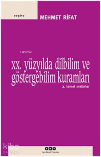20. Yüzyılda Dilbilim ve Göstergebilim Kuramları 2; Temel Metinler