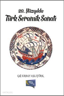 20. Yüzyılda Türk Seramik Sanatı