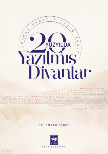 20. Yüzyılda Yazılmış Divanlar | Emrah Gökçe | Ötüken Neşriyat