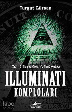 20. Yüzyıldan Günümüze Illuminati Komploları