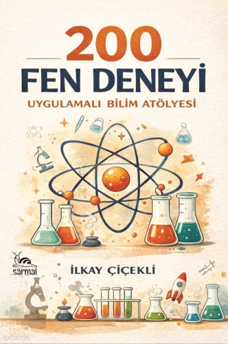 200 Fen Deneyi;Uygulamalı Bilim Atölyesi | İlkay Çiçekli | Sarmal Kita