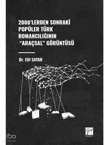 2000'lerden Sonraki Popüler Türk Romancılığının "Araçsal" Görüntüsü