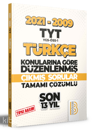 2009-2021 TYT Türkçe Son 13 Yıl Tıpkı Basım Konularına Göre Düzenlenmi