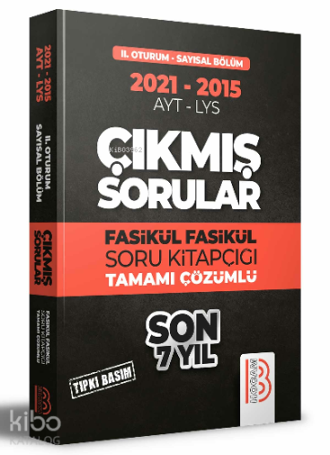 2015-2021 YKS 2. Oturum Sayısal Bölüm Son 7 Yıl Tıpkı Basım Fasikül Fasikül Çıkmış Sorular