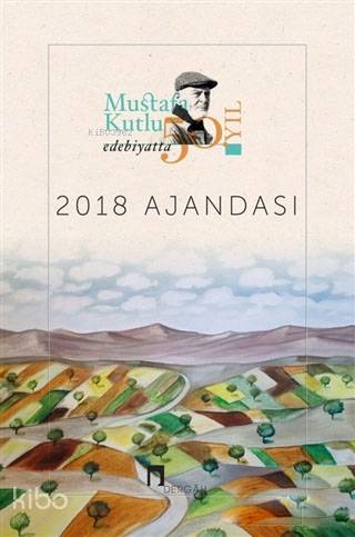 2018 Mustafa Kutlu Ajandası - Edebiyatta 50. Yıl | Mustafa Kutlu | Der