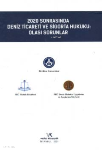 2020 Sonrasında Deniz Ticareti ve Sigorta Hukuku: Olası Sorunlar