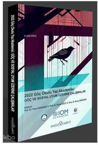 2022 Göç Okulu Yaz Akademisi Göç ve Sosyal Uyum Üzerine Çalışmalar