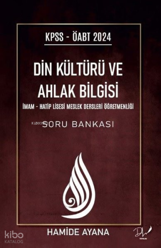 2024 KPSS ÖABT Din Kültürü ve Ahlak Bilgisi - İmam Hatip Lisesi Meslek Dersleri Öğretmenliği Soru Bankası