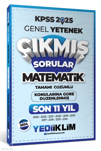 2025 KPSS Genel Yetenek Lisans Matematik Konularına Göre Tamamı Çözümlü Son 11 Yıl Çıkmış Sorular