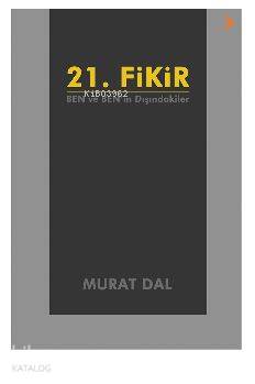 21. Fikir; Ben ve Ben'in Dışındakiler
