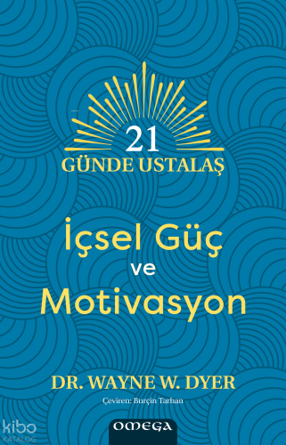 21 Günde Ustalaş - İçsel Güç ve Motivasyon | Wayne W. Dyer | Omega Y