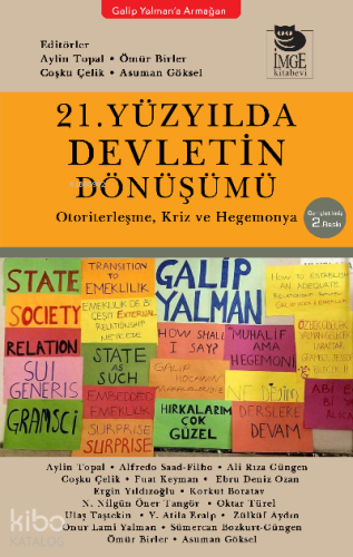 21. Yüzyılda Devletin Dönüşümü;Otoriterleşme, Kriz ve Hegemonya - Galip Yalman’a Armağan