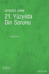 21. Yüzyılda Din Sorunu