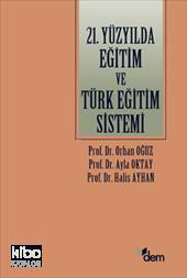 21.yüzyılda Eğitim ve Türk Eğitim Sistemi | Halis Ayhan | Dem Yayınlar