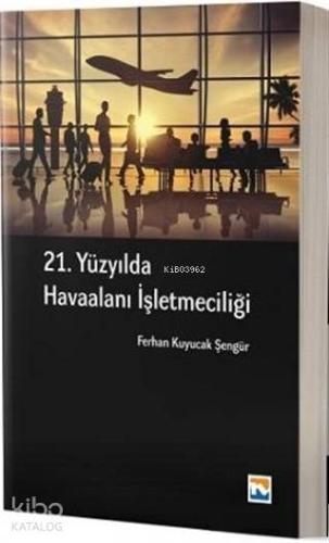 21. Yüzyılda Havaalanı İşletmeciliği