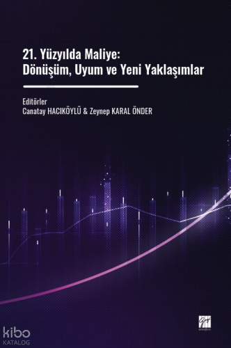 21. Yüzyılda Maliye: Dönüşüm, Uyum ve Yeni Yaklaşımlar | Kolektif | Ga