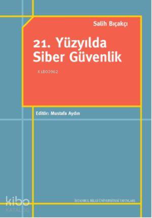 21. Yüzyılda Siber Güvenlik