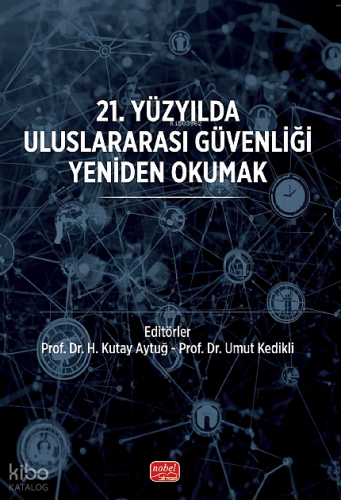 21. Yüzyılda Uluslararası Güvenliği Yeniden Okumak | Kolektif | Nobel 