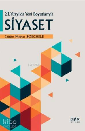 21. Yüzyılda Yeni Boyutlarıyla Siyaset