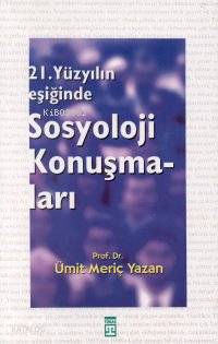 21. Yüzyılın Eşiğinde Sosyoloji Konuşmaları