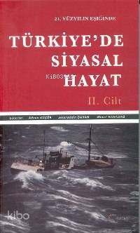 21. Yüzyılın Eşiğinde Türkiye'de Siyasal Hayat (2 Cilt)