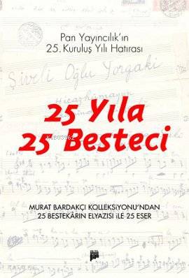 25 Yıla 25 Besteci; Pan Yayıncılık'ın 25. Kuruluş Yılı Hatırası