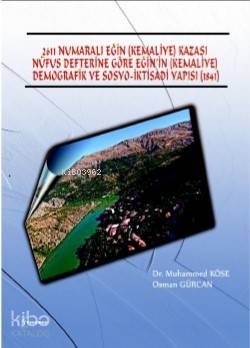2611 Numaralı Eğin (Kemaliye) Kazası Nüfus Defterine Göre Eğin'in; (Ke