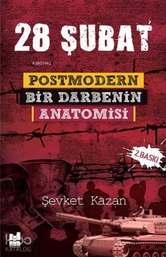 28 Şubat Postmodern Bir Darbenin Anatomisi