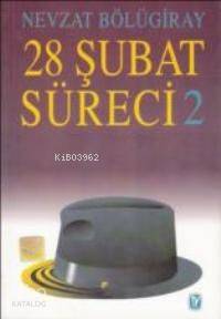 28 Şubat Süreci 2 | Nevzat Bölügıray | Tekin Yayınevi