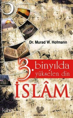 3. Binyılda Yükselen Din İslâm