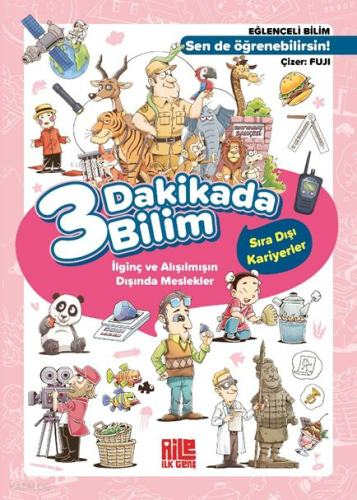 3 Dakikada Bilim 3 - Sıra Dışı Kariyerler | Kolektif | Aile Yayınları