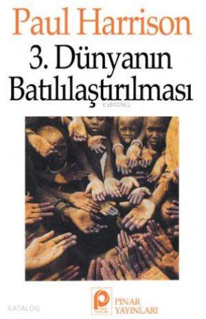 3. Dünyanın Batılılaştırılması | Paul Harrison | Pınar Yayınları