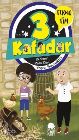 3 Kafadar Tekno Tim - Dedemin Masal Köyü | Yaşar Bayraktar | Mavi Kirp